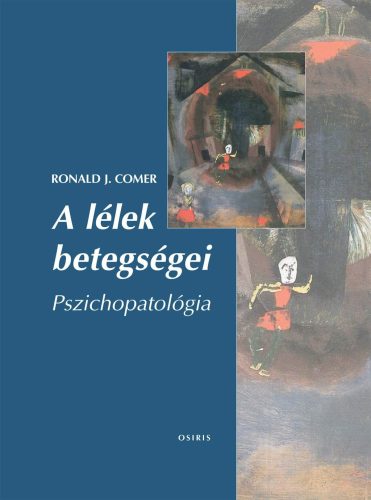 A lélek betegségei - Pszichopatológia - Ronald J. Comer