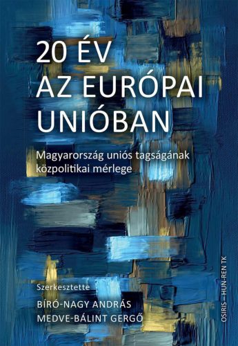 20 év az Európai Unióban - Magyarország uniós tagságának közpolitikai mérlege