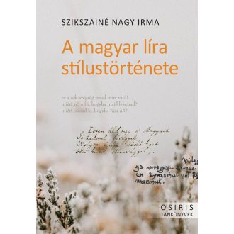 A magyar líra stílustörténete - Szikszainé Nagy Irma