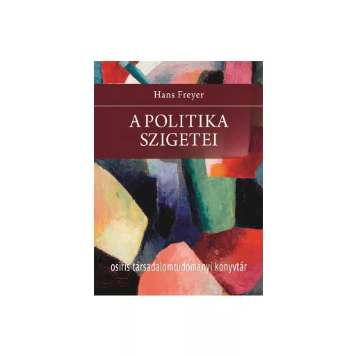 A politika szigetei - Hans Freyer
