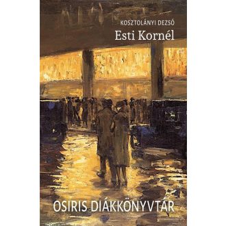Esti Kornél - Osiri Diakkönyvtár - Kosztolányi Dezső
