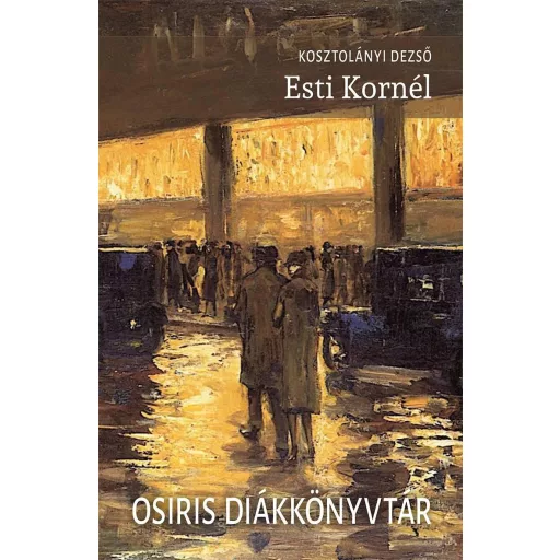 Esti Kornél - Osiris Diakkönyvtár - Kosztolányi Dezső