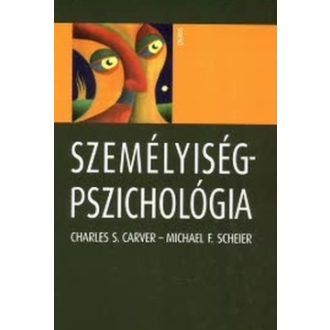   Személyiségpszichológia - Charles S. Carver - Michael F. Scheier