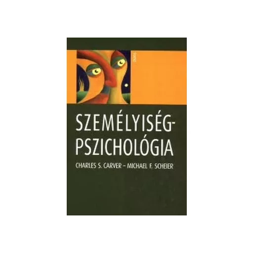 Személyiségpszichológia - Charles S. Carver - Michael F. Scheier