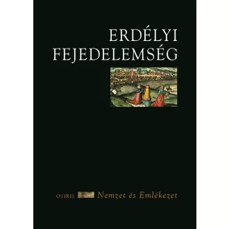 Erdélyi Fejedelemség - Oborni Teréz szerk.