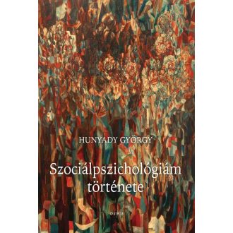 Szociálpszichológiám története - Hunyady György