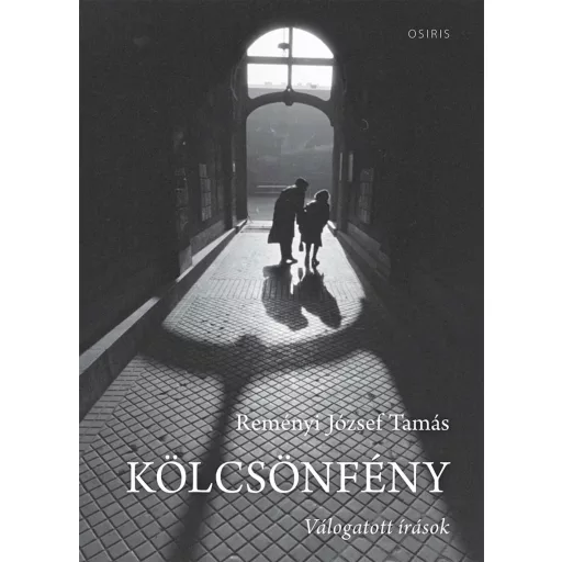 Kölcsönfény - Válogatott írások - Reményi József Tamás