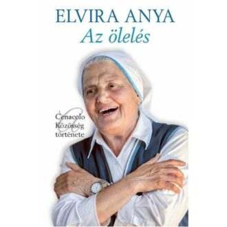 Az ölelés- A Cenacolo Közösség története