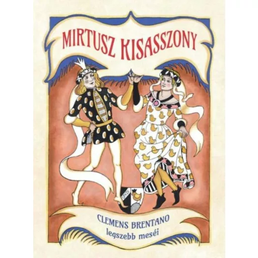 Mirtusz kisasszony - Clemens Brentano legszebb meséi