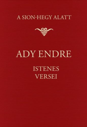 A Sion-hegy alatt - Ady Endre Istenes versei (Ady Endre)