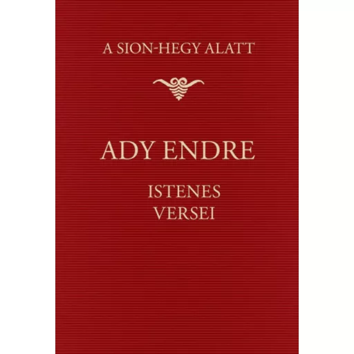 A Sion-hegy alatt - Ady Endre Istenes versei (Ady Endre)