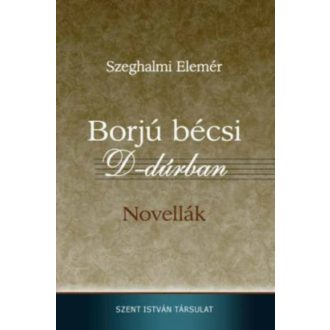Borjú bécsi D-dúrban - Novellák (Szeghalmi Elemér)