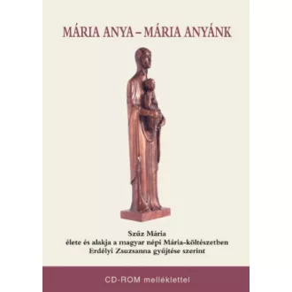Mária Anya - Mária Anyánk - Erdélyi Zsuzsanna