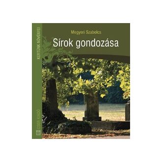 Sírok gondozása - Megyeri Szabolcs