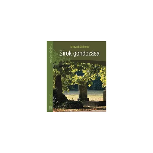 Sírok gondozása - Megyeri Szabolcs
