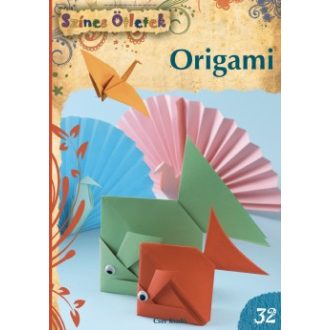 Origami - Színes ötletek 32. (Barkó Magdolna)