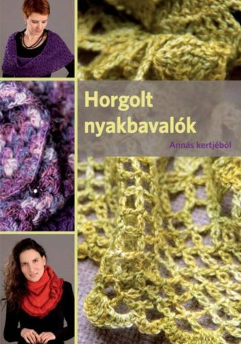 Horgolt nyakbavalók /Annás kertjéből (Szöllősi Anna)