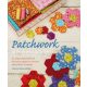 Patchwork otthon és útközben /Az angol papírsablonos foltvarrás alapjai és könnyen elkészíthető