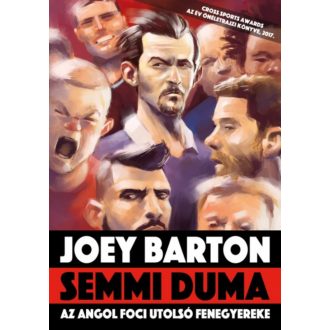 Semmi duma /Az angol foci utolsó fenegyereke (Joey Barton)