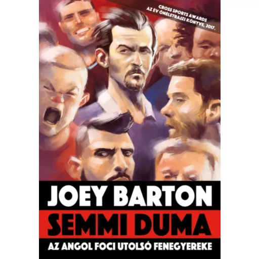 Semmi duma /Az angol foci utolsó fenegyereke (Joey Barton)