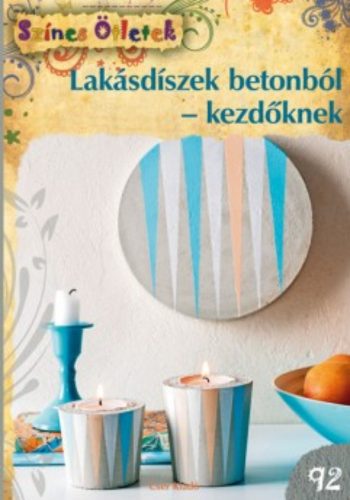 Lakásdíszek betonból - kezdőknek - Marion Dawidowski