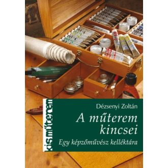 A műterem kincsei - Egy képzőművész kelléktára /Kisműterem (Dézsenyi Zoltán)