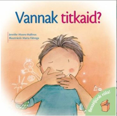 Beszéljünk róla! - Vannak titkaid? (Jennifer Moore-Mallinos)