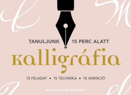 Kalligráfia - 15 feladat, 15 technika, 15 variáció (William Peterson)