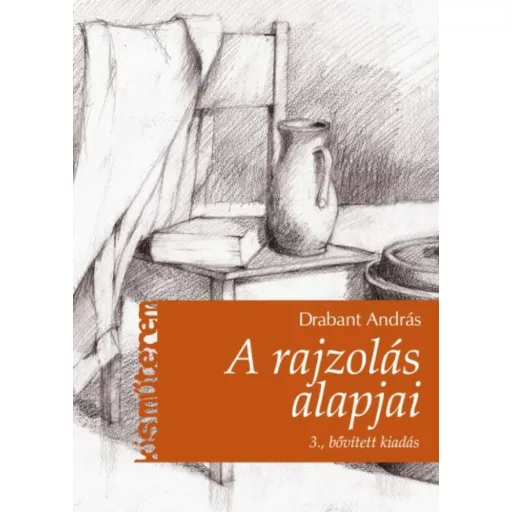 A rajzolás alapjai - Kis műterem (3. kiadás) (Drabant András)
