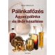 Pálinkafőzés - Ágyas pálinka és likőr készítése (javított kiadás) (Dr. Panyik Gáborné)