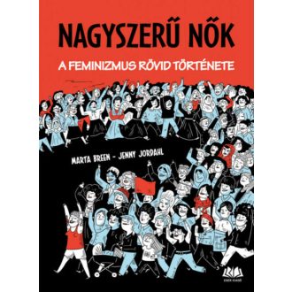 Nagyszerű nők - A feminizmus rövid története (Marta Breen)