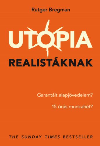Utópia realistáknak (Rutger Bregman)