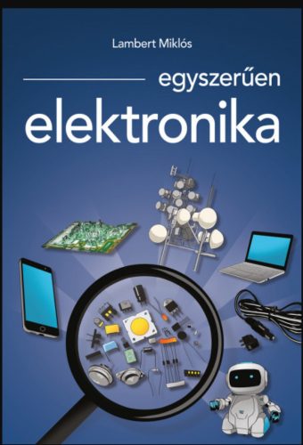 Egyszerűen elektronika - Lambert Miklós