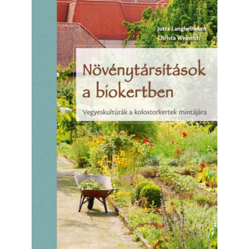 Növénytársítások a biokertben - Jutta Langheineken - Christa Weinrich