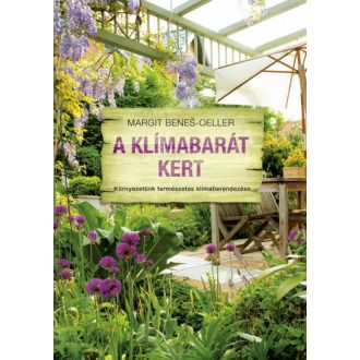 A klímabarát kert - Margit Benea-Oeller