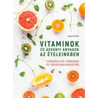   Vitaminok és ásványi anyagok az ételeinkben - Lizzie Streit