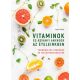 Vitaminok és ásványi anyagok az ételeinkben - Lizzie Streit
