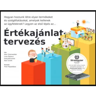   Értékajánlat-tervezés - Greg Bernarda - Alexander Osterwalder - Yves Pigneur - Alan Smith