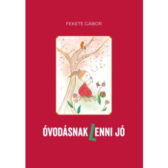Óvodásnak (l)enni jó - Fekete Gábor