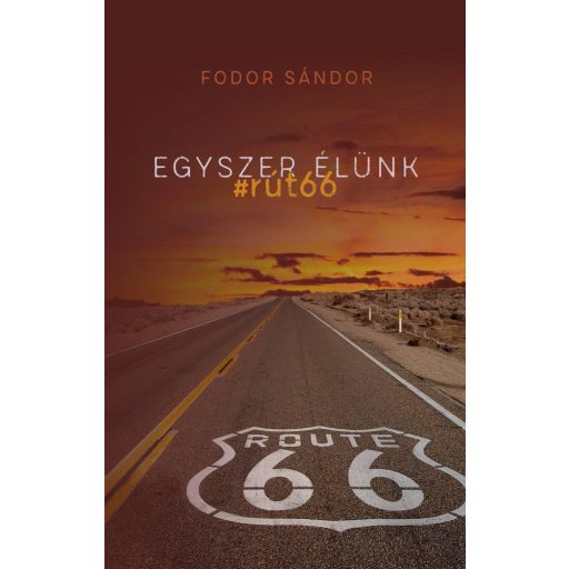 Egyszer élünk - #rút66 - Fodor Sándor