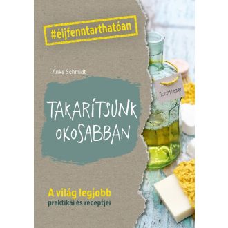 Takarítsunk okosabban - Anke Schmidt