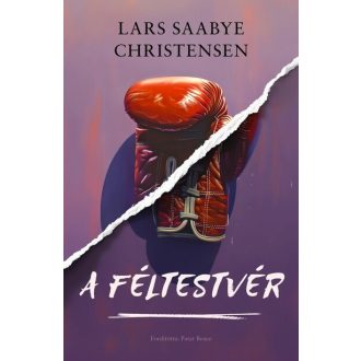 A féltestvér - Lars Saabye Christensen