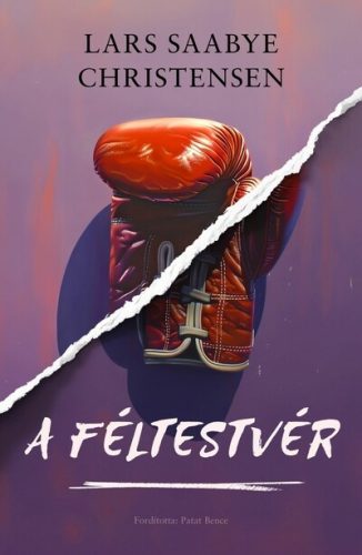 A féltestvér - Lars Saabye Christensen