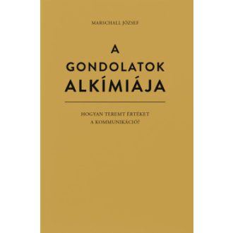 A gondolatok alkímiája - Marschall József