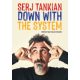 Down With The System - Serj Tankian