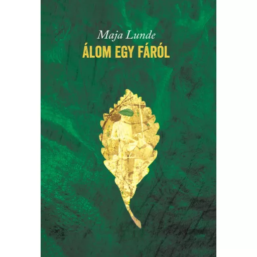 Álom egy fáról - Maja Lunde