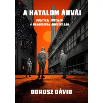 A hatalom árvái - Dorosz Dávid