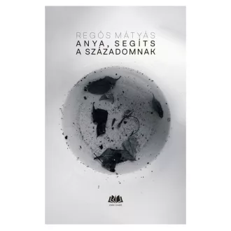 Anya, segíts a századomnak - Regős Mátyás