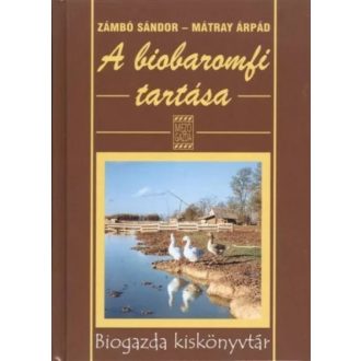   A biobaromfi tartása - Biogazda kiskönyvtár - Zámbó Sándor