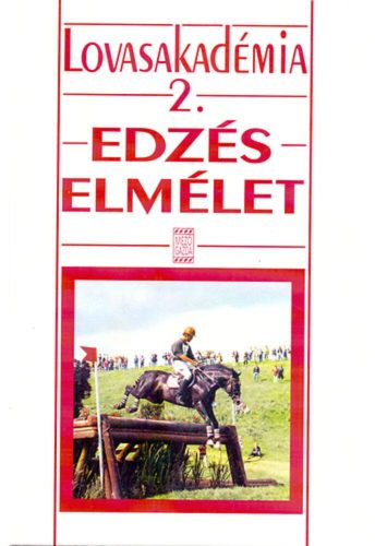 Edzéselmélet  - lovasakadémia 2. (dr. Hecker walter)